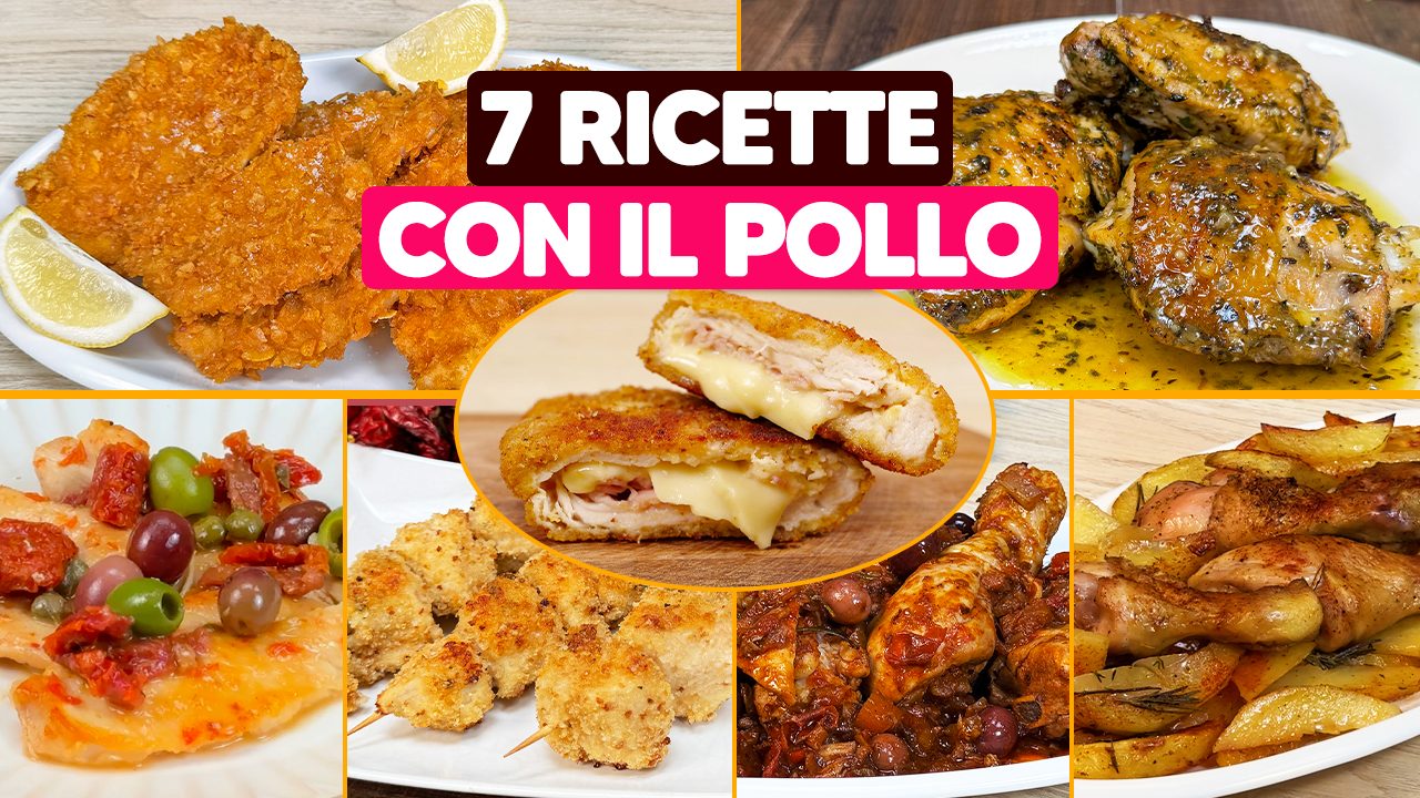 7 ricette con il pollo: idee sfiziose e saporite per tutte le occasioni
